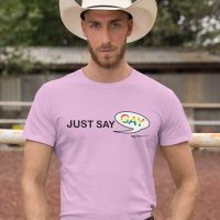 Just Say Gay T-Shirt